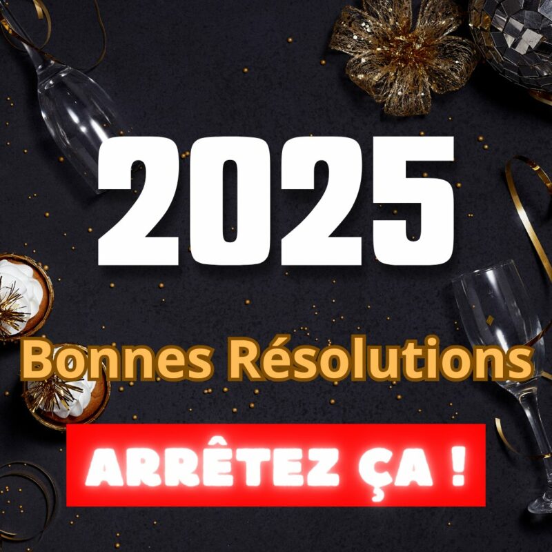 Pourquoi Vos Bonnes Résolutions 2025 Échouent (Et Comment Réussir) 🎯