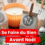 Calendrier de l’Avent Bien-être 2025 : Top 10 Originaux
