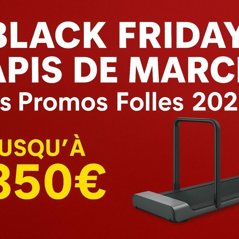 Black Friday Tapis de Marche : Les Promos Les Plus Folles 2025 !🔥