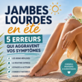 Pourquoi la chaleur aggrave les jambes lourdes ?